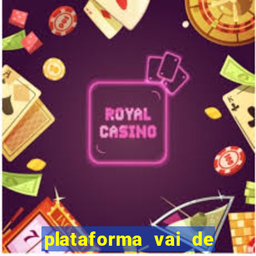 plataforma vai de bet gusttavo lima